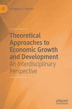 Theoretical Approaches to Economic Growth and Development: An Interdisciplinary Perspective