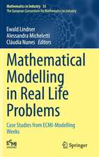 Mathematical Modelling in Real Life Problems: Case Studies from ECMI-Modelling Weeks