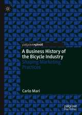 A Business History of the Bicycle Industry: Shaping Marketing Practices