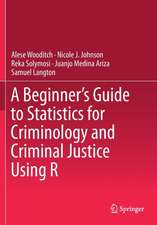 A Beginner’s Guide to Statistics for Criminology and Criminal Justice Using R