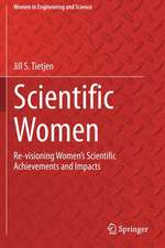 Scientific Women: Re-visioning Women’s Scientific Achievements and Impacts