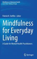 Mindfulness for Everyday Living: A Guide for Mental Health Practitioners