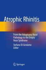 Atrophic Rhinitis: From the Voluptuary Nasal Pathology to the Empty Nose Syndrome