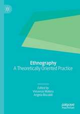 Ethnography: A Theoretically Oriented Practice