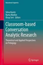 Classroom-based Conversation Analytic Research: Theoretical and Applied Perspectives on Pedagogy