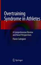 Overtraining Syndrome in Athletes: A Comprehensive Review and Novel Perspectives