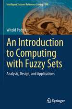 An Introduction to Computing with Fuzzy Sets: Analysis, Design, and Applications