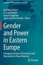 Gender and Power in Eastern Europe: Changing Concepts of Femininity and Masculinity in Power Relations