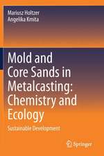 Mold and Core Sands in Metalcasting: Chemistry and Ecology : Sustainable Development