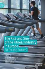 The Rise and Size of the Fitness Industry in Europe: Fit for the Future?