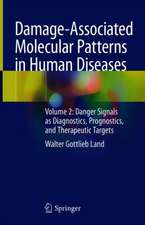 Damage-Associated Molecular Patterns in Human Diseases: Volume 2: Danger Signals as Diagnostics, Prognostics, and Therapeutic Targets