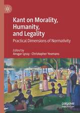 Kant on Morality, Humanity, and Legality: Practical Dimensions of Normativity