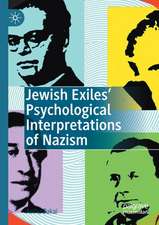 Jewish Exiles’ Psychological Interpretations of Nazism