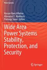 Wide Area Power Systems Stability, Protection, and Security