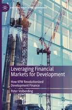 Leveraging Financial Markets for Development: How KfW Revolutionized Development Finance