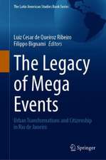 The Legacy of Mega Events: Urban Transformations and Citizenship in Rio de Janeiro