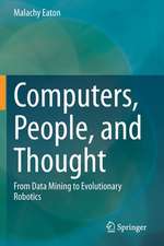 Computers, People, and Thought: From Data Mining to Evolutionary Robotics