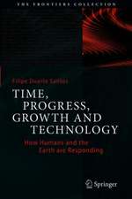 Time, Progress, Growth and Technology: How Humans and the Earth are Responding