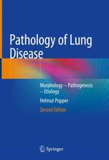 Pathology of Lung Disease: Morphology – Pathogenesis – Etiology