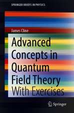 Advanced Concepts in Quantum Field Theory: With Exercises