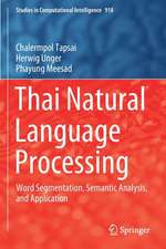 Thai Natural Language Processing: Word Segmentation, Semantic Analysis, and Application