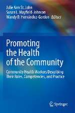 Promoting the Health of the Community: Community Health Workers Describing Their Roles, Competencies, and Practice