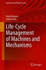 Life-Cycle Management of Machines and Mechanisms