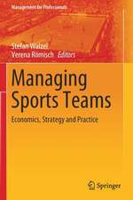 Managing Sports Teams: Economics, Strategy and Practice