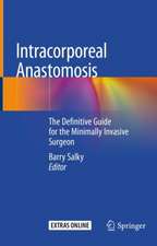 Intracorporeal Anastomosis: The Definitive Guide for the Minimally Invasive Surgeon