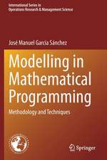 Modelling in Mathematical Programming: Methodology and Techniques