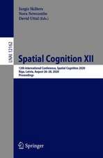 Spatial Cognition XII: 12th International Conference, Spatial Cognition 2020, Riga, Latvia, August 26–28, 2020, Proceedings