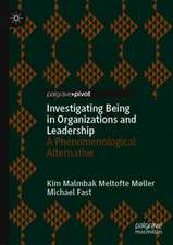 Investigating Being in Organizations and Leadership: A Phenomenological Alternative