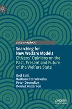 Searching for New Welfare Models: Citizens' Opinions on the Past, Present and Future of the Welfare State