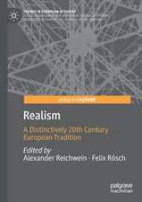 Realism: A Distinctively 20th Century European Tradition