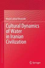 Cultural Dynamics of Water in Iranian Civilization