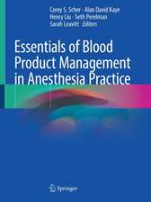 Essentials of Blood Product Management in Anesthesia Practice