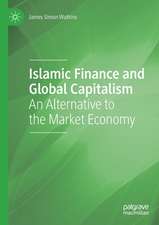 Islamic Finance and Global Capitalism: An Alternative to the Market Economy