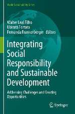 Integrating Social Responsibility and Sustainable Development: Addressing Challenges and Creating Opportunities