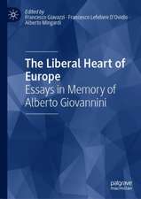 The Liberal Heart of Europe: Essays in Memory of Alberto Giovannini