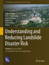 Understanding and Reducing Landslide Disaster Risk: Volume 6 Specific Topics in Landslide Science and Applications