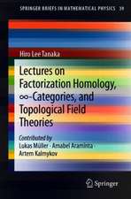 Lectures on Factorization Homology, ∞-Categories, and Topological Field Theories