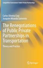 The Renegotiations of Public Private Partnerships in Transportation: Theory and Practice