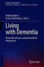 Living with Dementia: Neuroethical Issues and International Perspectives