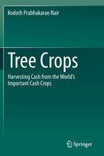 Tree Crops : Harvesting Cash from the World's Important Cash Crops