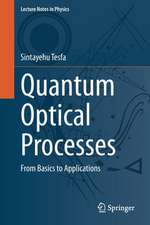 Quantum Optical Processes: From Basics to Applications