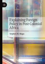 Explaining Foreign Policy in Post-Colonial Africa 