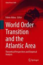 World Order Transition and the Atlantic Area: Theoretical Perspectives and Empirical Analysis