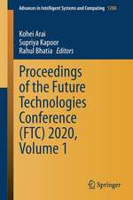 Proceedings of the Future Technologies Conference (FTC) 2020, Volume 1