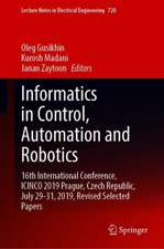 Informatics in Control, Automation and Robotics: 16th International Conference, ICINCO 2019 Prague, Czech Republic, July 29-31, 2019, Revised Selected Papers