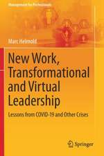 New Work, Transformational and Virtual Leadership: Lessons from COVID-19 and Other Crises